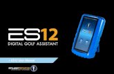 » ES12 User Manual - Ernest Sports€¦ · Ernest Sports smartphone app, the ES12 is great for golfers of all levels of expertise. From junior golfers to professional golfers, this