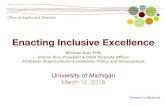 Enacting Inclusive Excellencesites.lsa.umich.edu/indigo/wp-content/uploads/...CORE VALUES • Social jus%ce • Excellence • System-wide collaboraon/shared responsibility • Community