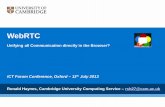 WebRTC - old.ictf.ox.ac.ukold.ictf.ox.ac.uk/conference/2013/presentations/wks-b2-webrtc.pdf · WebRTC – Web Real Time Communications! • New standard emerging from the W3C (along