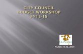 15-207 - Budget Workshop Powerpoint...Council Workshop (All Day) April 14, 2015 Council Workshop (Half Day) April 21, 2015 Voting Meeting Tentative Budget Adoption May 26, 2015 Voting