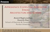 Anand Raghunathan Kaushik Roy - uni-paderborn.de€¦ · APPROXIMATE COMPUTING @ PURDUE •Scalable Effort Hardware (DAC 2010, DAC 2011, CICC 2013) •Significance Driven Computation: