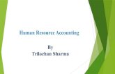 Human Resource Accounting By Trilochan Sharma · Human resources are considered as important assets and are different from the physical assets. Human resource accounting is the process