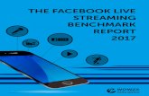 THE FACEBOOK LIVE STREAMING BENCHMARK REPORT 20173qt70435i1bu2glt7n1697lt4mg-wpengine.netdna-ssl.com/wp... · 2019. 1. 6. · up our audience. We donÕt charge for our content, itÕs