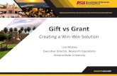 Gift vs Grant - Research Administration | Research Admin Seminar - Gift vs... · Grant vs. Gift: Implementation Proposals • Opportunity identified (multiple sources – researcher,