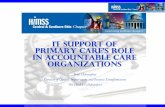IT Support of Primary Care’s Role in Accountable Care ...csohio.himsschapter.org/sites/himsschapter/files/Chapter...National trends toward ACO’s are upon us (Accountable Care Organizations)