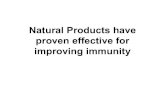 Natural Products have proven effective for improving immunity · humoral immunity and exhibits choleretic activity. Protects the liver against hepatotoxins, hepatoprotective properties,