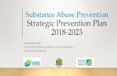 Substance Abuse Prevention Strategic Prevention Plan 2018 … · Background History •First Strategic Prevention Plan to Reduce Rates of Alcohol, Tobacco, and Other Drugs (ATOD)