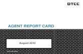 AGENT REPORT CARD - DTCC · 3.26 1.04 1.00 1.13 2.03 4 2,783 792 337 344 0.09% 65.33% 18.59% 7.91% 8.08% 2.03 -0.19 -0.23 -0.11 0.80 Deviation From the Industry Sigma Sigma Level