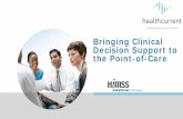Bringing Clinical Decision Support to the Point-of-Carearizona.himsschapter.org/sites/himsschapter/files... · – Clinical documentation improvement • inpatient and outpatient