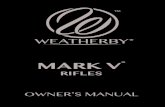 MARK V - Weatherby · 2020. 1. 8. · WEATHERBY® MARK V ® RIFLE GENERAL OVERVIEW The Weatherby® Mark V® is a bolt action rifle primarily used for hunting and target shooting.
