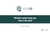 Wireline camera that can - Norsk olje og gass · 2018. 1. 17. · Wireline camera that can ... Surface controlled pump unit (Welltec PST) Camera technology 360 / 185º field of view