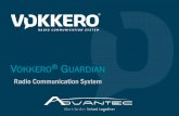 Radio Communication System - Advantec · 8 VOKKERO® GUARDIAN, THE COMMUNICATION SOLUTION… WHO ANSWERS YOUR NEEDS Patented noise filter, suppression of background noise Continuous