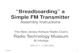 “Breadboarding” a Simple FM Transmitter · 2016. 12. 8. · Simple FM Transmitter Assembly Instructions The New Jersey Antique Radio Club’s Radio Technology Museum . At InfoAge
