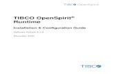 TIBCO OpenSpirit Runtime...USE OF TIBCO SOFTWARE AND THIS DOCUMENTIS SUBJECT TO THE TERMS AND CONDITIONS OF A LICENSE AGREEMENT FOUND IN EITHER A SEPARATELY EXECUTED …