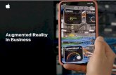 Augmented Reality in Business - Apple Inc....Augmented Reality in Business | Spring 2020 2 Empower employees and customers with the world’s largest platform for augmented reality