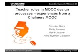 Teacher roles in MOOC design processes – experiences from ... · processes – experiences from a Chalmers MOOC 1 . Christian Stöhr, Department for AIT, Division for EER 2015-06-12