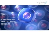 A Next Generation Stem Cell Company - Cynata Therapeutics · Therapeutics 2016 USD 225M (SERIES A) Ocata Therapeutics Acquired by Astellas 2016 USD 379M Cellular Dynamics Acquired