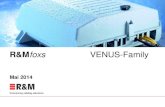 R&Mfoxs VENUS-Family · Venus Familie – Mai 2014. Venus Family - Introduction The Venus Box is a connection distribution box for Telecom and Datacom networks in public and private