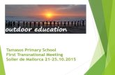 Tamasos Primary School First Transnational Meeting Soller ...dim-tamasos-lef.schools.ac.cy/data/uploads/erasmus/firstworkshop.pdfFirst Transnational Meeting Soller de Mallorca 21-25.10.2015