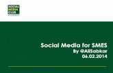 Social Media for SMES - asu.edu.bh · Social Media Club socialmediaclub.org Founded in 2006 in California. USA. Managed by a global board of directors. Social Media Club is the largest