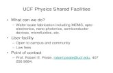 New UCF Physics Shared Facilitiesrep/Facilities.pdf · 2013. 8. 22. · UCF Physics Shared Facilities • What can we do? – Wafer-scale fabrication including MEMS, opto-electronics,