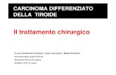 CARCINOMA DIFFERENZIATO DELLA TIROIDE...Surgery to remove the thyroid gland is well tolerated and has low complication rates, when performed by an experienced thyroid surgeon. In general,