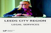 LEEDS CITY REGION...employed in Leeds City Region in the legal sector • Leeds City Region provides a home to over 1,560 legal ﬁrms The extensive legal business base contributes