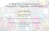 A Trap for Social Inclusion: Prejudice, Oligarchy, and Rivalrytuvalu.santafe.edu/~bowles/Boncinelli.pdf · Prejudice, Oligarchy, and Rivalry Leonardo Boncinelli l.boncinelli@ec.unipi.it