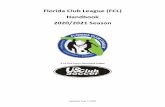 Florida Club League (FCL) Handbook 2020/2021 Season€¦ · Our goal is to create the most competitive league structure with tiers that will provide the most success for our members