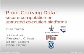 June 16, 2011 Proof-Carrying Data - Technionbiham/Workshops/Cryptoday/2011/sli… · Information Leakage in Third-Party Compute Clouds Demonstrated, using Amazon EC2 as a study case: