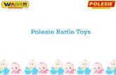 Polesie Rattle Toys · Rattle Sets Rattle Fruits set, 3 pieces Rattle Flower set, 3 pieces Rattles assorted, 2 pieces Ref. 45645 Ref. 45638 Ref. 47144