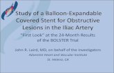 Study of a Balloon-Expandable Covered Stent for Obstructive … · Study of a Balloon-Expandable Covered Stent for Obstructive Lesions in the Iliac Artery John R. Laird, MD, on behalf
