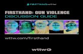 FIRSTHAND: GUN VIOLENCE - WTTW · gun violence gets plenty of attention from local and national media, the coverage centers on shootings as a criminal matter. If the resulting injuries
