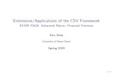 Extensions/Applications of the CSV Frameworkesims1/slides_csv_extensions.pdf · Extensions I The Bernanke and Gertler (1989), Carlstrom and Fuerst (1997), and Bernanke, Gertler, and
