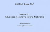 CS224d: Deep NLP Lecture 11: Advanced Recursive Neural … · 2016. 5. 5. · Lecture 11: Advanced Recursive Neural Networks Richard Socher richard@metamind.io • PSet2 please read