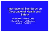 International Standards on Occupational Health and Safetymhssn.igc.org/Global OHS standards - Brown - Sept 2018.pdf · –Machine guarding & equipment operations –Confined spaces