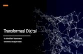 TransformasiDigital - Gadjah Mada University · Digital Transformation. Transformasi Digital 5 Humanless Precise Fast Reliable Manageable. Perspectives Faster, better decision making.