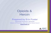 Opioids & Heroinbecoming addicted to no longer accessible •Nearly 80% of people who started using Heroin previously used Rx Drugs Illegally •Of people abusing Rx Drugs (especially