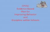 CPCSC Evidence Based Plan for Improving Behavior and ... · TOP FIVE ODR OVER THE THREE YEARS OF PBIS 2010-2011 2011-2012 2012-2013 2013-2014 Disrespectful to another student or a