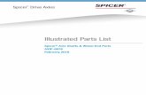 Illustrated Parts ListThis Dana ® Spicer parts book is presented as an aid in the identification and procurement of replacement parts for Spicer axle shafts. The information included