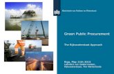 The Rijkswaterstaat Approach Riga, May 21th 2015 · Rijkswaterstaat Centre for Infrastructure Green Public Procurement . Ministerie van Infrastructuur en Milieu Policy of the Netherlands