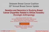 Genetics and Genomics in Studying Breast Cancer Disparities …debreastcancer.org/pdf/04-_Lisa_Newman_-_Recent_Advances_in_Tri… · 29 OCT 2015 Δ=42% TNBC in AA. Racial Differences