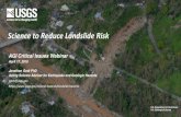 Science to Reduce Landslide Risk...Policy challenge #1: Risk-reduction that emphasizes appropriate land-use, rigorous building codes, and resilient infrastructure, minimizing interruption