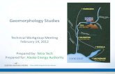 Susitna Watana PowerPoint · Fluvial Geomorphology Modeling Study Reach Scale (1-D) Data Collection •Manning’s n-value estimation •Survey water surface elevation for hydraulic