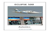 ECLIPSE 500 - SmartCockpitBrake system monitoring- (brake fluid level) Oxygen system monitioring- (oxygen pressure) Control monitoring is often attached to various Crew Alerting System