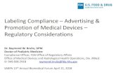 Labeling Compliance Advertising & Promotion of Medical ...€¦ · Promotion of Medical Devices – Regulatory Considerations Dr. Raymond W. Brullo, DPM Doctor of Podiatric Medicine