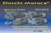 Dutchi MotorsDutchi Motors Power is our commodity, the world is our market ! Series DM1 ® EFF1 EFF2 ATEX100AExII3D, Zone22T125 CIP55 ATEX100AExII3G, Zone2EExnAIIT3IP55 CE - 3 - 12,0