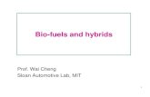 Bio-fuels and hybridsweb.mit.edu/2.61/www/Good_stuff/Bio-fuels and hybrids.pdf · Dominant biofuels Sugar based (corn, sugarcane, …) Cellulosic based (switchgrass, wood, …) Ethanol