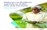 Reforms in fertilizer subsidy in India: The way forward · also increased the use of fertilizer by farmers and resulted in higher yields.1 India is currently the second-largest consumer
