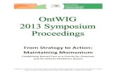 From Strategy to Action: Maintaining Momentumontwig.rnao.ca/sites/ontwig/files/OntWIG Aug2013.pdf · 2013. 8. 30. · 5 The Ontario Woundcare Interest Group’s (OntWIG) 2013 Symposium